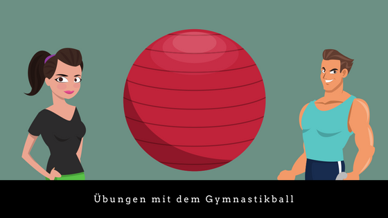 Gymnastikball Übungen